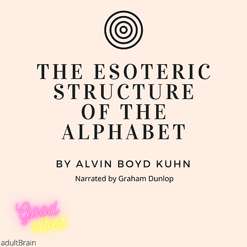 The Esoteric Structure of The Alphabet