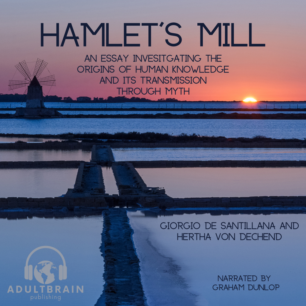 Hamlet’s Mill An Essay Investigating the Origins of Human Knowledge