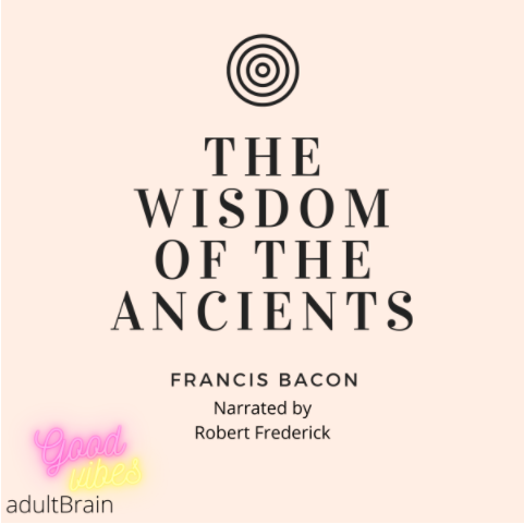 The Wisdom of The Ancients